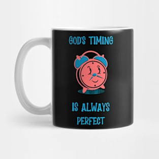 God's Timing Is Always Perfect Mug